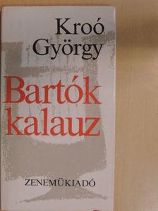 Kroó György - Bartók-kalauz [antikvár]