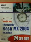 Phillip Kerman - Tanuljuk meg a Macromedia Flash MX 2004 használatát 24 óra alatt [antikvár]