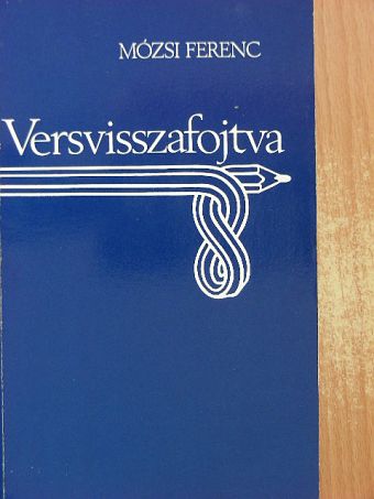 Mózsi Ferenc - Versvisszafojtva [antikvár]
