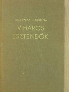 Jelizaveta Drabkina - Viharos esztendők [antikvár]