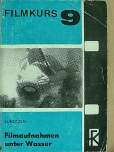 Eberhard Bundtzen - Filmaufnahmen unter Wasser [antikvár]
