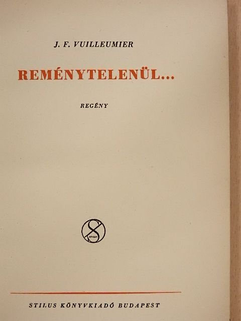 J. F. Vuilleumier - Reménytelenül... [antikvár]
