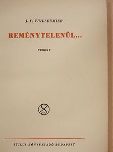 J. F. Vuilleumier - Reménytelenül... [antikvár]
