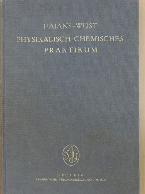 Dr. J. Wüst - Physikalisch-chemisches Praktikum [antikvár]