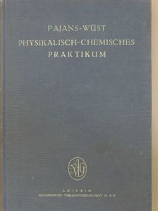 Dr. J. Wüst - Physikalisch-chemisches Praktikum [antikvár]
