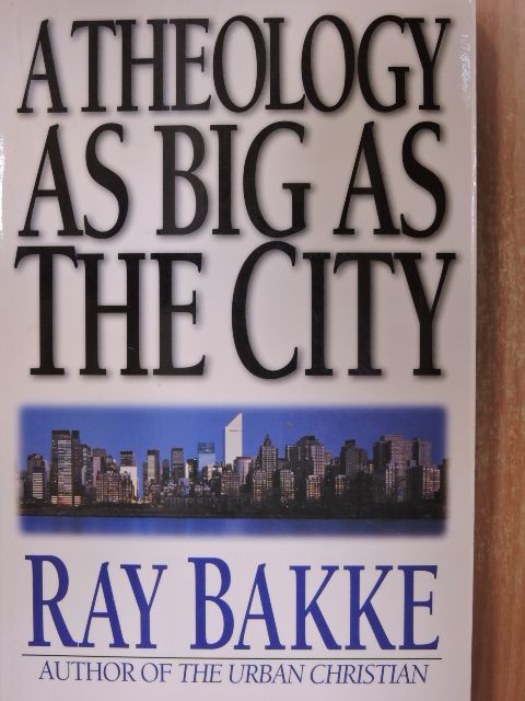 Ray Bakke - A Theology as Big as the City [antikvár]