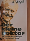 A. Vogel - Der kleine Doktor [antikvár]