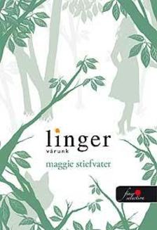 Maggie Stiefvater - LINGER - VÁRUNK - KÖTÖTT