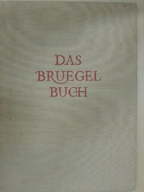 Leo Bruhns - Das Bruegel Buch [antikvár]