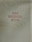 Leo Bruhns - Das Bruegel Buch [antikvár]