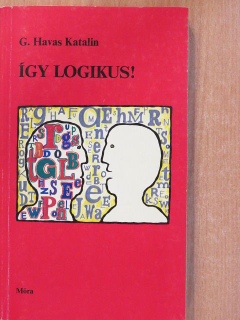 G. Havas Katalin - Így logikus! (dedikált példány) [antikvár]