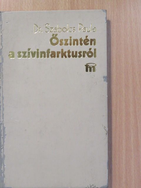 Dr. Szabolcs Paula - Őszintén a szívinfarktusról (dedikált példány) [antikvár]