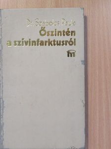 Dr. Szabolcs Paula - Őszintén a szívinfarktusról (dedikált példány) [antikvár]
