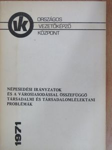 Földvári Tamás - Népesedési irányzatok és a városiasodással összefüggő társadalmi és társadalomlélektani problémák [antikvár]