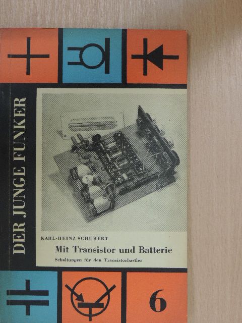 Karl-Heinz Schubert - Mit Transistor und Batterie [antikvár]