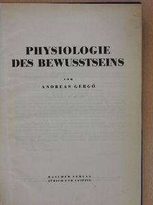 Andreas Gergő - Physiologie des Bewusstseins [antikvár]
