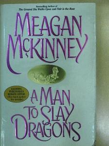 Meagan McKinney - A Man to Slay Dragons [antikvár]