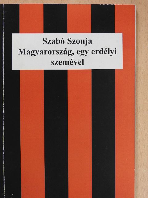 Szabó Szonja - Magyarország, egy erdélyi szemével [antikvár]