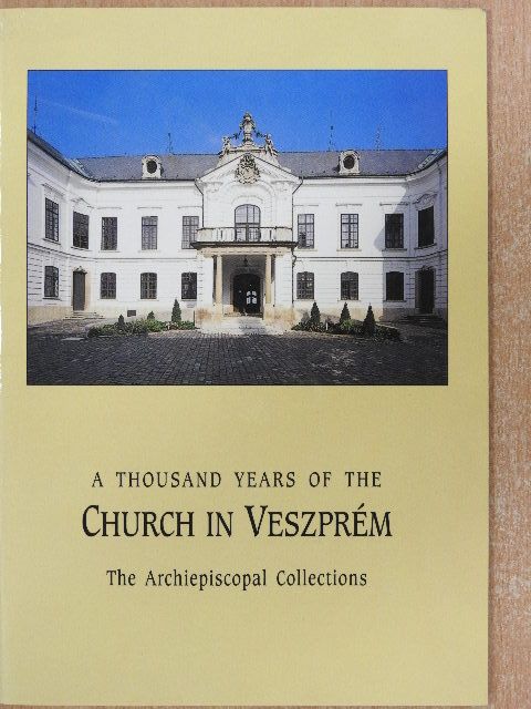 Dr. József Török - A Thousand Years of the Church in Veszprém [antikvár]