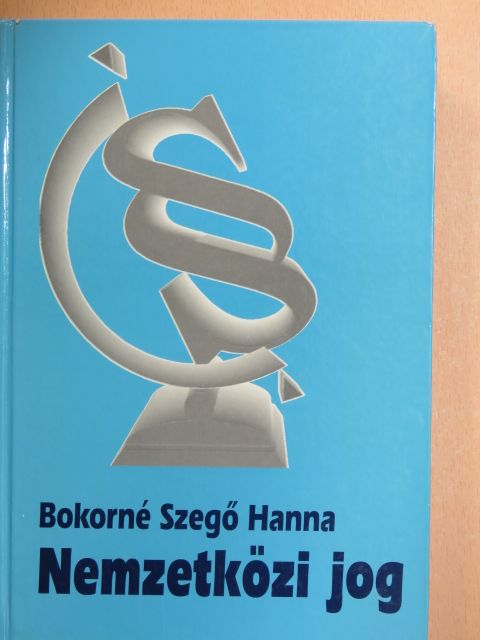 Bokorné Szegő Hanna - Nemzetközi jog [antikvár]