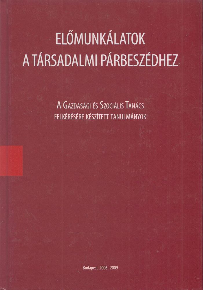 Vizi E. Szilveszter (szerk.), Teplán István (szerk.), Szentpéteri József (szerk.) - Előmunkálatok a társadalmi párbeszédhez [antikvár]