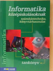 Dr. Kokas Károly - Informatika középiskolásoknak tankönyv [antikvár]