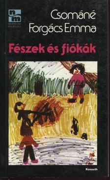 Csománé Forgács Emma - Fészek és fiókák [antikvár]