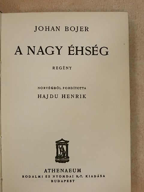 Johan Bojer - A nagy éhség [antikvár]