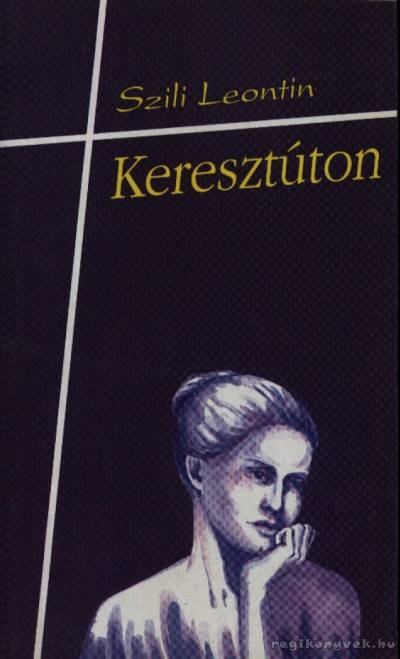 Szili-Leontin - Keresztúton [antikvár]