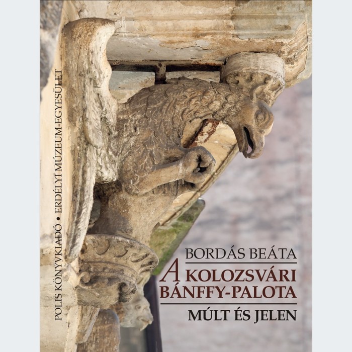 Bordás Beáta-Dávid Gyula[szerk.] - A kolozsvári Bánffy-palota