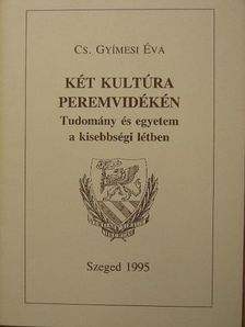 Cs. Gyímesi Éva - Két kultúra peremvidékén [antikvár]