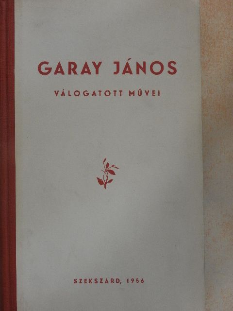 Garay János - Garay János válogatott művei [antikvár]