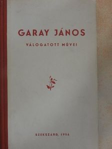 Garay János - Garay János válogatott művei [antikvár]