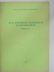 Csetri Lajos - Acta Historiae Litterarum Hungaricarum Tomus VII. [antikvár]