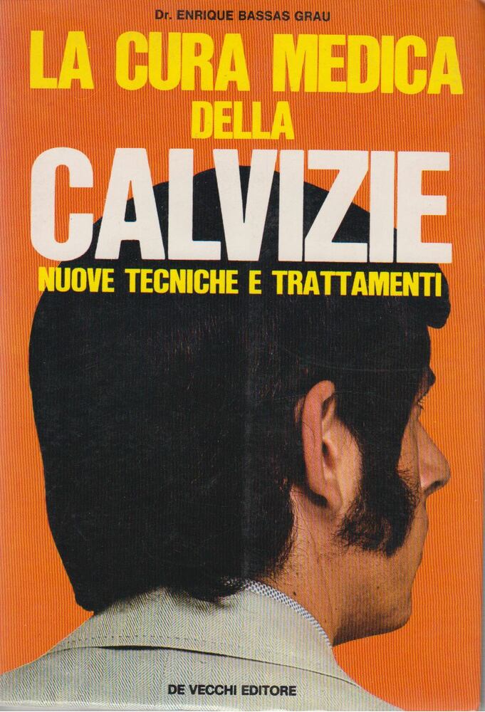 Dr. Enrique Bassas Grau - La cura medica della Calvizie [antikvár]