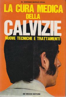Dr. Enrique Bassas Grau - La cura medica della Calvizie [antikvár]