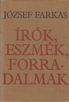 József Farkas - Írók, eszmék, forradalmak [antikvár]