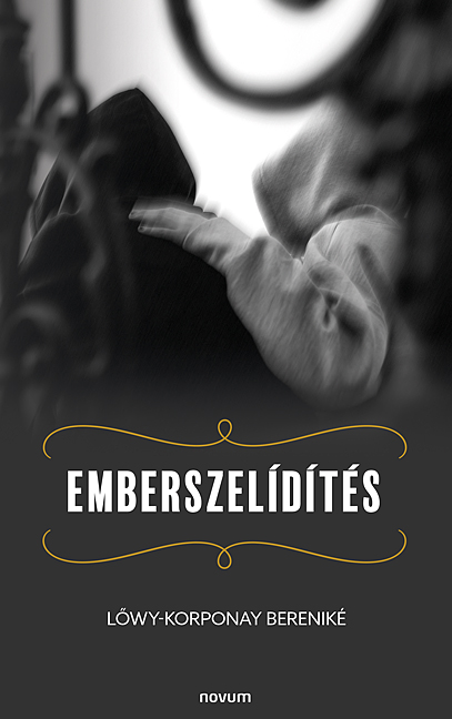Lőwy-Korponay Bereniké - Emberszelídítés