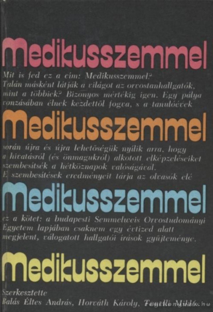 Balás Éltes András (szerk.), Horváth Károly, Tonelli Miklós - Medikusszemmel [antikvár]