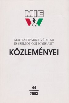 Dr. Bognár Márta (szerk.), Dr. Mándi Attila (szerk.), Dr. Pálos György (szerk.) - Magyar Iparjogvédelmi és Szerzői Jogi Egyesület közleményei 44. [antikvár]