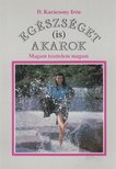 D. Karácsony Irén - Egészséget (is) akarok [antikvár]