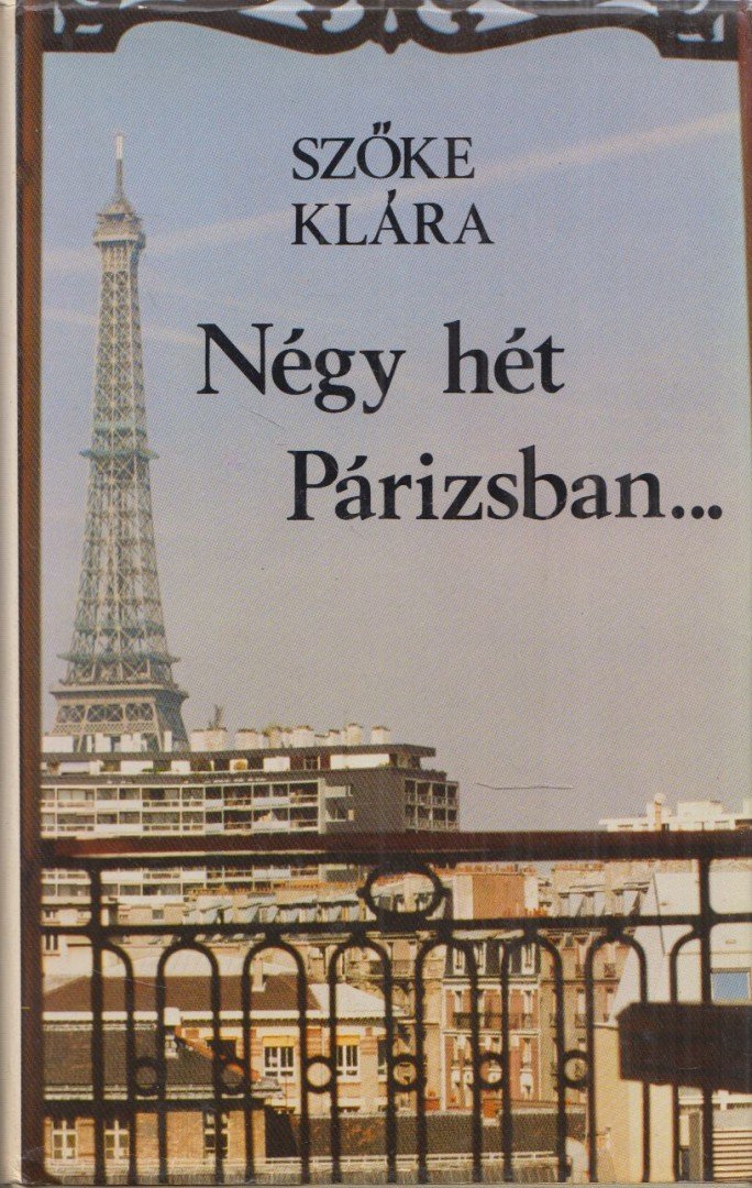 Szőke Klára - Négy hét Párizsban... [antikvár]
