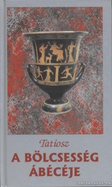 TATIOSZ - A bölcsesség ábécéje [antikvár]