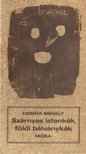 DERERA MIHÁLY - Szárnyas istenkék, földi bálványkák [antikvár]