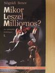 Nógrádi Bence - Mikor leszel milliomos? I. [antikvár]