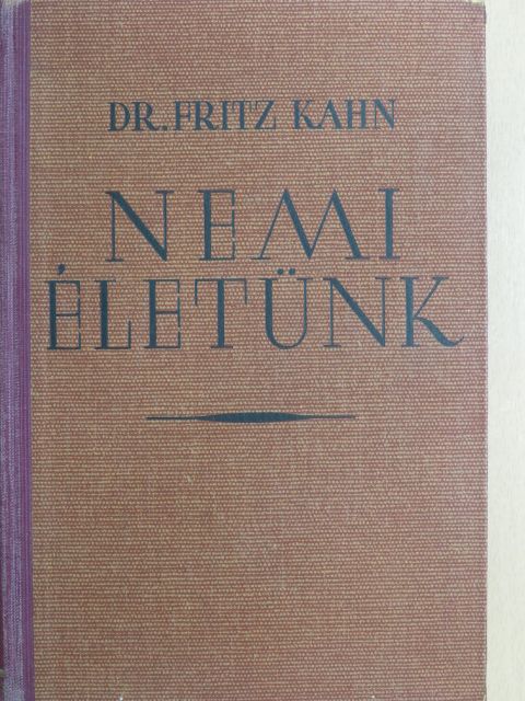 Dr. Fritz Kahn - Nemi életünk [antikvár]