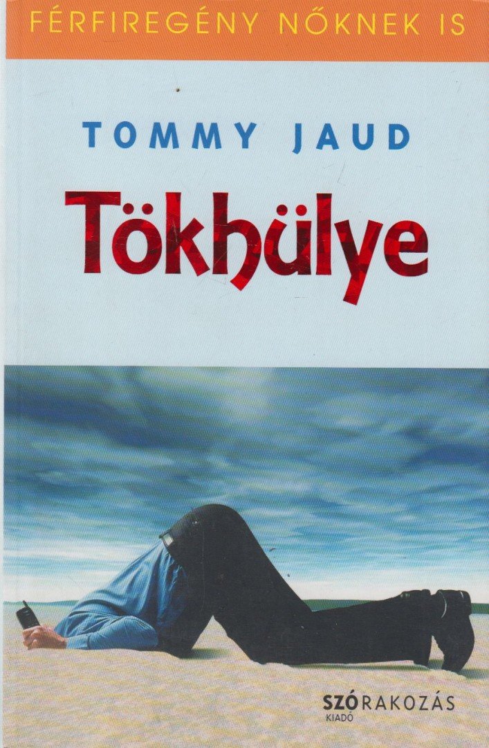 JAUD, TOMMY - Tökhülye [antikvár]
