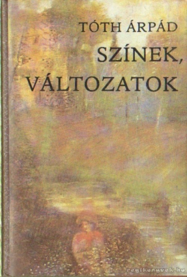 TÓTH ÁRPÁD - Színek, változatok [antikvár]