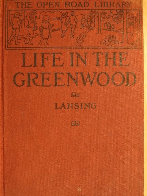 Marion Florence Lansing - Life in the Greenwood [antikvár]