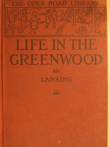 Marion Florence Lansing - Life in the Greenwood [antikvár]